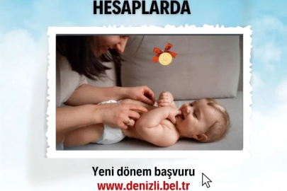 Denizli Büyükşehirin yeni doğan desteğinde 15. dönem ödemeleri hesaplarda
