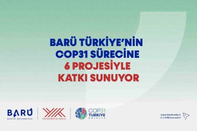 BARÜ Türkiye’nin COP31 sürecine 6 projesiyle katkı sunuyor
