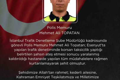 İçişleri Bakanı Çiftçi’den Esenyurt’ta şehit olan polis memuru Mehmet Ali Topatan için başsağlığı mesajı
